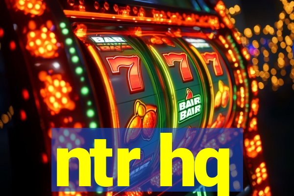 ntr hq